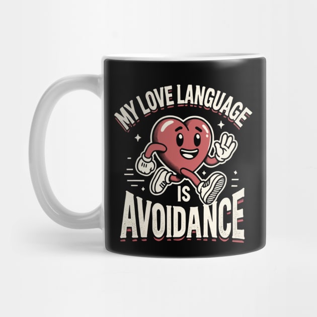 My Love Language Is Avoidance by CreativeSage